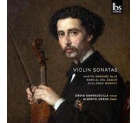 David Santacecilia; Alberto Urroz - Martin Sanchez Allu; Marcial Del Adalid; Guillermo Morphy: Violin Sonatas