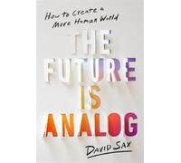 David Sax The Future Is Analog (Copertina rigida)