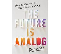 David Sax The Future Is Analog (Copertina rigida)