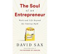 David Sax The Soul of an Entrepreneur (Copertina rigida)