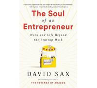 David Sax The Soul of an Entrepreneur (Tascabile)