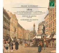 David Scaroni & Schubert: 1816 â€“ A 19 Years Old Poet's Journal (Three Vio (CD)