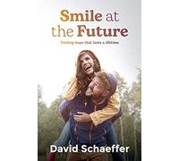 David Schaeffer Smile at the Future (Tascabile)