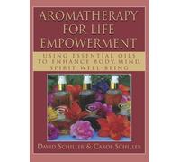 David Schiller Carol Schille Aromatherapy for Life Empowermen (Copertina rigida)