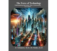 David Schippers Michael Simko The Force of Technology Second Edition (Tascabile)
