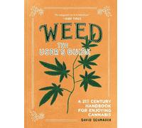 David Schmader Weed: The User's Guide (Tascabile)