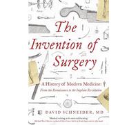 David Schneider The Invention of Surgery (Tascabile)