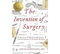 David Schneider The Invention of Surgery (Tascabile)
