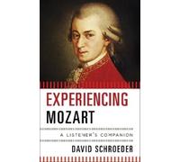 David Schroeder Experiencing Mozart (Copertina rigida) Listener's Companion