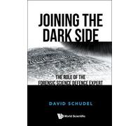 David Schudel Joining The Dark Side: The Role Of The Forensic Scienc (Tascabile)