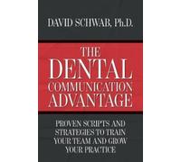 David Schwab The Dental Communication Advantage (Tascabile)