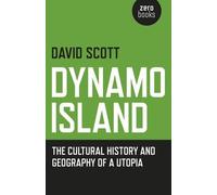 David Scott Dynamo Island - The cultural history and geography of a (Tascabile)