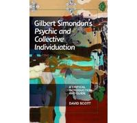David Scott Gilbert Simondon's Psychic and Collective Individuation (Tascabile)