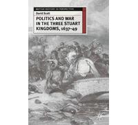 David Scott Politics and War in the Three Stuart Kingdoms, 1637-49 (Tascabile)