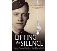 David Scott Smith Sydney Percival Smith Lifting the Silence (Tascabile)