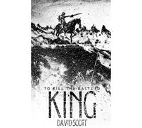 David Scott To Kill the Bastard King (Tascabile)