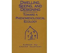 David Seamon Dwelling, Seeing, and Designing (Tascabile)