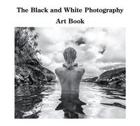 David Sechovicz The Black and White Photography Art Book (Tascabile)