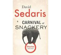 David Sedaris A Carnival of Snackery (Copertina rigida)