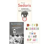 David Sedaris Collection: 3-Book Set of Humour, Diaries & Personal Reflections - Featuring Carnival of Snackery, Happy-Go-Lucky & The Best of Me