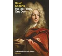 Me talk pretty one day: David Sedaris