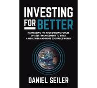 David Seiler Da Investing for Better: Harnessing the Four Dri (Copertina rigida)