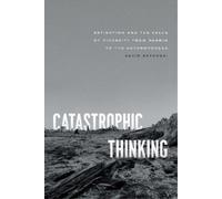 David Sepkoski Catastrophic Thinking (Copertina rigida) Science.Culture