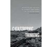 David Sepkoski Catastrophic Thinking (Copertina rigida) Science.Culture