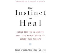 David Servan-Schreiber The Instinct to Heal (Tascabile)
