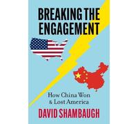 David Shambaugh Breaking the Engagement: (Copertina rigida) (PRESALE 21/08/2025)