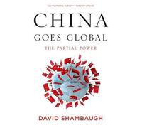 David Shambaugh China Goes Global (Tascabile)