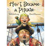 David Shannon Melinda Long How I Became a Pirate (Copertina rigida)