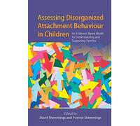 David Shemmings Yvonne Assessing Disorganized Attachment Behaviour i (Tascabile)