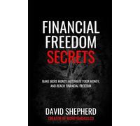 David Shepherd Financial Freedom Secrets (Tascabile)