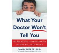 David Sherer What Your Doctor Won't Tell You (Copertina rigida)