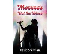 David Sherman Momma's Got the Blues (Tascabile) Essential Prose Series