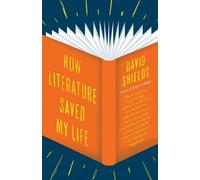 David Shields How Literature Saved My Life (Tascabile)