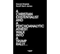 David Shields S A Christian Existentialist and a Psychoanalytic Athe (Tascabile)
