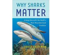 David Shiffman Why Sharks Matter (Copertina rigida)