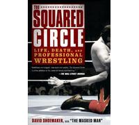 David Shoemaker The Squared Circle (Tascabile)