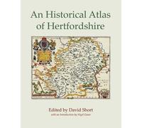 David Short An Historical Atlas of Hertfordshire (Tascabile)