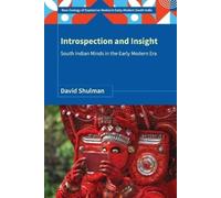 David Shulman Introspection and Inspection: South Indian Minds in the (Digital)