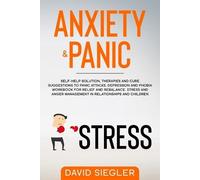 David Siegler Anxiety & Panic (Tascabile) Anxiety and Depression