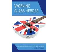 David Simonelli Working Class Heroes (Tascabile)