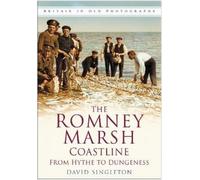 David Singleton The Romney Marsh Coastline: From Hythe to Dungeness (Tascabile)
