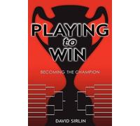 David Sirlin – Playing to Win – Becoming the Champion – Tascabile