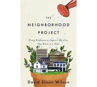 David Sloan Wilson The Neighborhood Project (Copertina rigida)