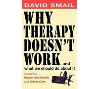 David Smail Why Therapy Isn't Working (Tascabile)
