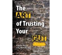 David Smale The Art of Trusting Your Gut (Tascabile)