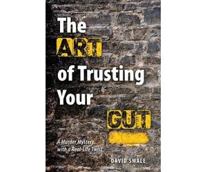 David Smale The Art of Trusting Your Gut (Tascabile)